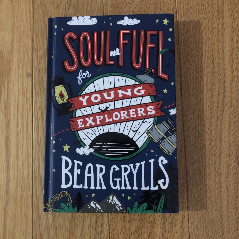 Soul Fuel for Young Explorers By Bear Grylls Hardcover Line New